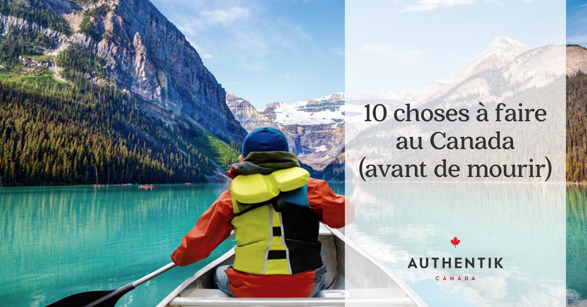 10 choses à faire au Canada... avant de mourir Blog