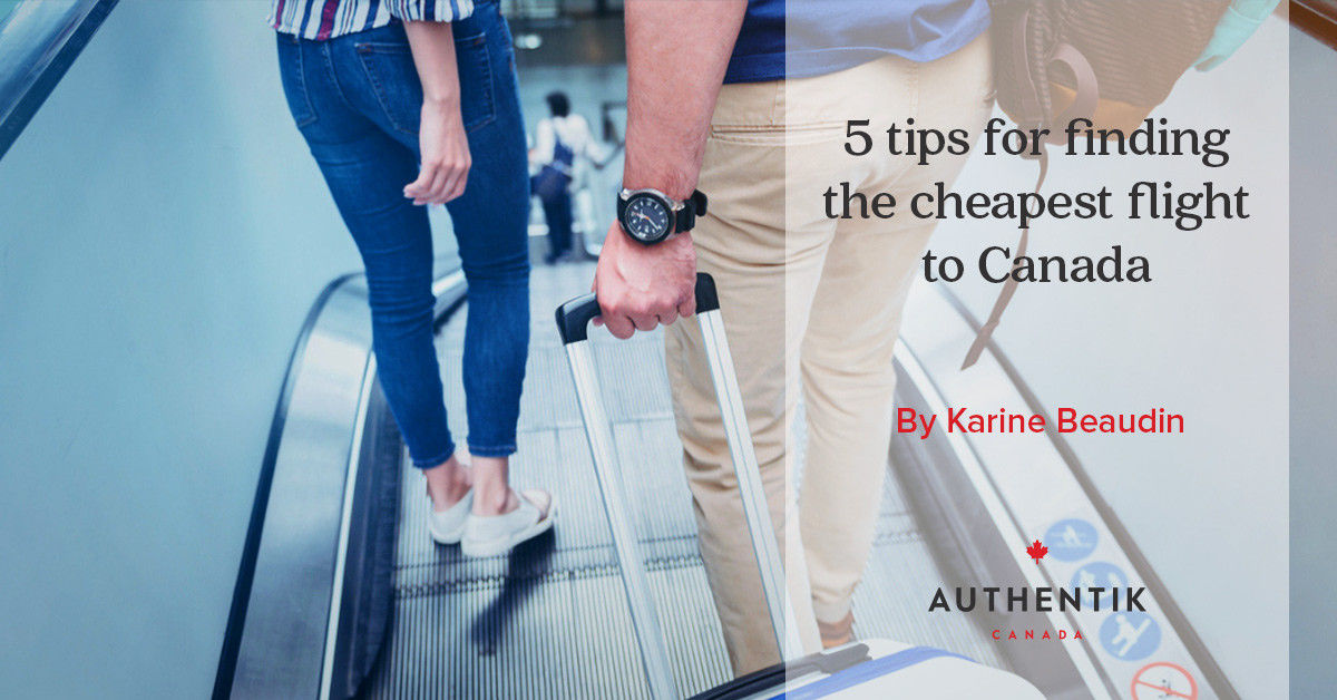 5 tips for finding the cheapest flight to Canada