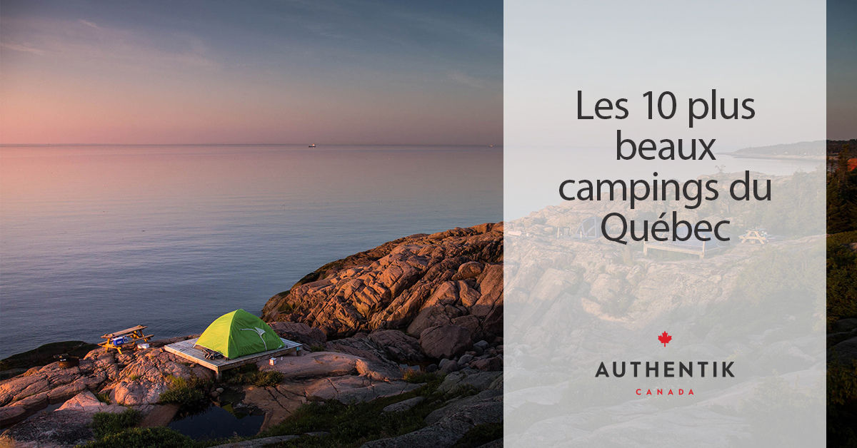 Top 10 des plus beaux campings au Québec