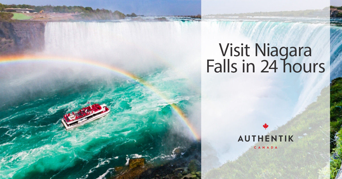 Visit Niagara Falls in 24 hours Authentik Canada blog