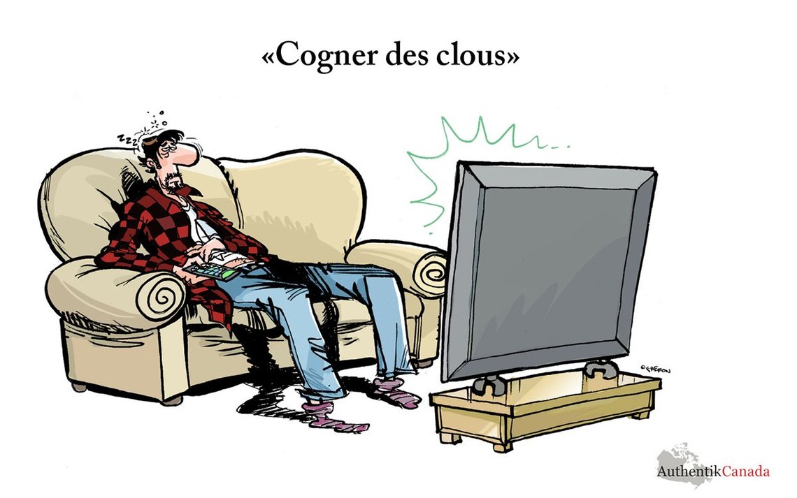 expression québécoise rigolote cogner des clous