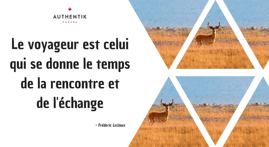 Le voyageur est celui qui se donne le temps de la rencontre et de l'échange.