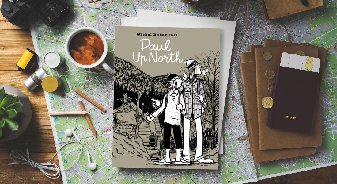 Paul up north -Michel Rabagliati Paul up north -Michel Rabagliati