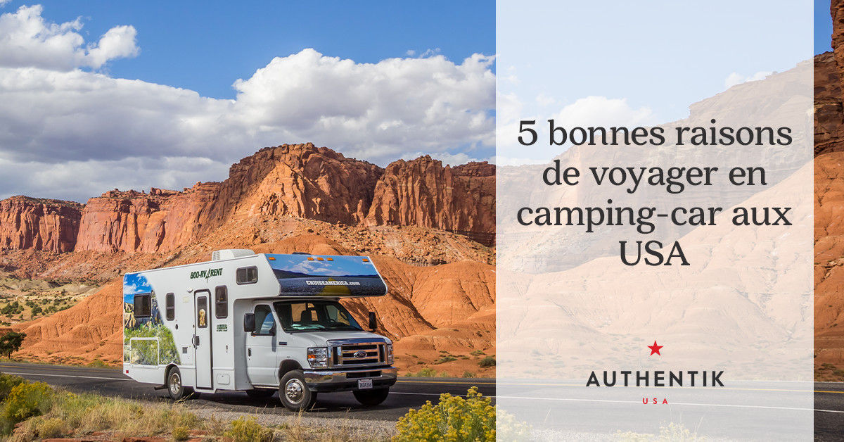 5 raisons de voyager en campingcar aux USA Blog